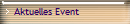 Aktuelles Event