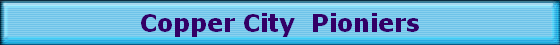 Copper City  Pioniers