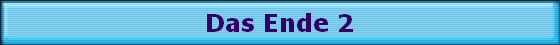 Das Ende 2